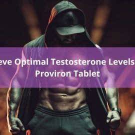 Achieve Optimal Testosterone Levels with Proviron Tablet